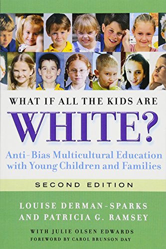 What If All the Kids Are White?: Anti-Bias Multicultural Education with Young Children and Families (Early Childhood Education Series, Band 122)